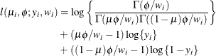 \begin{align*}  l(\mu _ i,\phi ;y_ i,w_ i) & = \log \left\{  \frac{\Gamma (\phi /w_ i)}{\Gamma (\mu \phi /w_ i)\Gamma ((1-\mu )\phi /w_ i)}\right\}  \\ & \mbox{} + \,  (\mu \phi /w_ i - 1)\log \{ y_ i\}  \\ & \mbox{} + \,  ((1-\mu )\phi /w_ i - 1)\log \{ 1-y_ i\}  \end{align*}