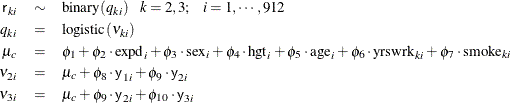 \begin{eqnarray*}  \mbox{\Variable{r}}_{ki} & \sim &  \mbox{binary}(q_{ki}) ~ ~ ~  k = 2,3; ~ ~ ~  i = 1, \cdots , 912 \\ q_{ki} & =&  \mbox{logistic}(\nu _{ki}) \\ \mu _ c & =&  \phi _1 + \phi _2 \cdot \mbox{expd}_ i + \phi _3 \cdot \mbox{sex}_ i + \phi _4 \cdot \mbox{hgt}_ i + \phi _5 \cdot \mbox{age}_ i + \phi _6 \cdot \mbox{yrswrk}_{ki} + \phi _7 \cdot \mbox{smoke}_{ki} \\ \nu _{2i} & =&  \mu _ c + \phi _8 \cdot \mbox{\Variable{y}}_{1i} + \phi _9 \cdot \mbox{\Variable{y}}_{2i} \\ \nu _{3i} & =&  \mu _ c + \phi _9 \cdot \mbox{\Variable{y}}_{2i} + \phi _{10} \cdot \mbox{\Variable{y}}_{3i} \end{eqnarray*}