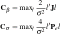 \begin{align*}  \mb {C}_\beta & = \hbox{max}_ l \,  \frac{2}{\sigma ^2} l’ \mb {J} l\\ \mb {C}_\sigma & = \hbox{max}_ l\, \frac{4}{\sigma ^2} l’ \mb {P}_ e l \end{align*}