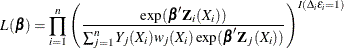 \[  L(\bbeta ) = \prod _{i=1}^ n \left( \frac{\exp (\bbeta \bZ _ i(X_ i))}{ \sum _{j=1}^ n Y_ j(X_ i)w_ j(X_ i) \exp (\bbeta \bZ _ j(X_ i))}\right)^{I(\Delta _ i\epsilon _ i=1)}  \]