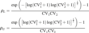\begin{align*}  \rho _ L & = \frac{\exp \left(-\left[ \log (\mr {CV}_1^2+1) \log (\mr {CV}_2^2+1) \right]^\frac {1}{2} \right) - 1}{\mr {CV}_1 \mr {CV}_2} \\ \rho _ U & = \frac{\exp \left(\left[ \log (\mr {CV}_1^2+1) \log (\mr {CV}_2^2+1) \right]^\frac {1}{2}\right) - 1}{\mr {CV}_1 \mr {CV}_2} \end{align*}