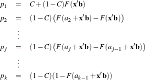 \begin{eqnarray*}  p_1 &  = &  C + (1 - C) F(\mb{x}^{\prime }\mb{b}) \\[0.05in] p_2 &  = &  (1 - C) \left( F(a_2 + {\mb{x}^{\prime }\mb{b}}) - F({\mb{x}^{\prime }\mb{b}}) \right) \\ &  \vdots & \\ p_ j &  = &  (1 - C) \left( F(a_ j + {\mb{x}^{\prime }\mb{b}}) - F(a_{j-1} + {\mb{x}^{\prime }\mb{b}}) \right) \\ &  \vdots & \\ p_ k &  = &  (1 - C) (1 - F(a_{k-1} + {\mb{x}^{\prime }\mb{b}}) ) \end{eqnarray*}