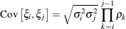 \[ \mr{Cov}\left[\xi _ i,\xi _ j\right] = \sqrt {\sigma ^2_ i\sigma ^2_ j} \, \prod _{k=i}^{j-1}\rho _ k \]