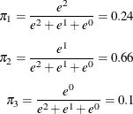\begin{align*} \pi _1 = \frac{e^2}{e^2+e^1+e^0} = 0.24 \\[0.05 in] \pi _2 = \frac{e^1}{e^2+e^1+e^0} = 0.66 \\[0.05 in] \pi _3 = \frac{e^0}{e^2+e^1+e^0} = 0.1 \end{align*}