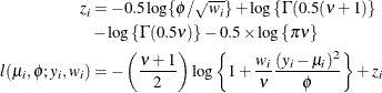 \begin{align*} z_ i & = -0.5\log \{ \phi /\sqrt {w_ i}\} + \log \left\{ \Gamma (0.5(\nu +1)\right\} \\ & - \log \left\{ \Gamma (0.5\nu )\right\} - 0.5\times \log \left\{ \pi \nu \right\} \\ l(\mu _ i,\phi ;y_ i,w_ i) & = - \left(\frac{\nu +1}{2}\right) \log \left\{ 1+\frac{w_ i}{\nu } \frac{(y_ i-\mu _ i)^2}{\phi }\right\} + z_ i \end{align*}