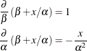 \begin{align*} \frac{\partial }{\beta } \left(\beta + x/\alpha \right) & = 1 \\ \frac{\partial }{\alpha }\left(\beta + x/\alpha \right) & = -\frac{x}{\alpha ^2} \\ \end{align*}