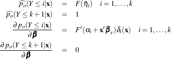 \begin{eqnarray*} \widehat{p_ o}(Y\le i|\mb{x}) & =& F(\hat{\eta }_ i) \quad i=1,\ldots , k \\ \widehat{p_ o}(Y\le k+1|\mb{x}) & =& 1 \\ \frac{ \partial p_ o(Y\le i|\mb{x}) }{\partial \bbeta } & =& F’(\alpha _{i}+\mb{x}’ \bbeta _{s})\delta _ i(\mb{x}) \quad i=1,\ldots , k \\ \frac{ \partial p_ o(Y\le k+1|\mb{x}) }{\partial \bbeta } & =& 0 \end{eqnarray*}