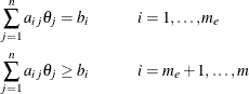 \begin{align*} \sum _{j=1}^ n a_{ij} \theta _ j & = b_ i \quad \quad \quad i=1,\ldots , m_ e \\ \sum _{j=1}^ n a_{ij} \theta _ j & \geq b_ i \quad \quad \quad i=m_ e+1,\ldots , m \end{align*}