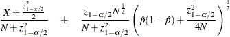 \[ \frac{X + \frac{z^2_{1-\alpha /2}}{2}}{N + z^2_{1-\alpha /2}} \quad \pm \quad \frac{z_{1-\alpha /2} N^\frac {1}{2}}{N + z^2_{1-\alpha /2}} \left(\hat{p}(1-\hat{p}) + \frac{z^2_{1-\alpha /2}}{4N} \right)^\frac {1}{2} \]