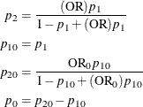 \begin{align*} p_2 & = \frac{(\mr{OR})p_1}{1-p_1+(\mr{OR})p_1} \\ p_{10} & = p_1 \\ p_{20} & = \frac{\mr{OR}_0 p_{10}}{1 - p_{10} + (\mr{OR}_0)p_{10}} \\ p_0 & = p_{20} - p_{10} \end{align*}