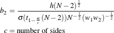 \begin{align*} b_2 & = \frac{h(N-2)^\frac {1}{2}}{\sigma (t_{1-\frac{\alpha }{c}}(N-2)) N^{-\frac{1}{2}}(w_1w_2)^{-\frac{1}{2}}} \\ c & = \mbox{number of sides} \end{align*}