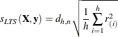 \[ s_{\mathit{LTS}}(\bX ,\mb{y}) = d_{h,n} \sqrt { {1\over h} \sum _{i=1}^ h r^2_{(i)} } \]