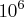 10^6