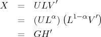 x & = & ulv^' \ & = & ( u l^{\alpha} ) ( l^{1-\alpha} v^' ) \ & = & g h^'