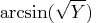 \arcsin(\sqrt{y})