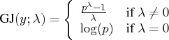 {gj}(y;\lambda) = \{ \frac{p^\lambda - 1}{\lambda} & {if } \lambda \neq 0 \    \log(p) & {if } \lambda = 0    . 