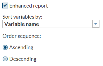 The Enhanced report check box is selected, so the Sort variables by, Ascending, and Descending options are available