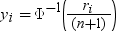 y sub i , equals , cap phi super negative 1 end super , open . fraction r sub i , over open n plus 1 close end fraction . close  