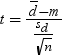 t   equals  . fraction d with macron above , minus m , over fraction s sub d , over square root of n end fraction end fraction  
