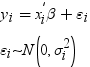 y sub i , equals , x with subscript i , and with superscript prime , end sub-superscript , beta plus , epsilon sub i end sub , epsilon sub i , tilde n open 0 comma , sigma sub i and super 2 , close. 点击备用格式的图像。