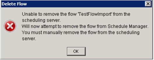 Unable to remover the flow <em>flow-name</em> from the scheduling server