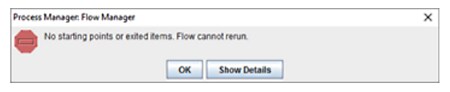Process Manager Flow Manager error message "No starting points or exited items. Flow cannot rerun."