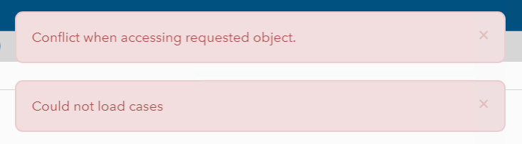 Conflict when accessing requested object. Could not load cases. 