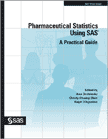 Pharmaceutical Statistics Using SAS: A Practical Guide book cover