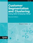 Customer Segmentation and Clustering Using SAS Enterprise Miner, Second Edition book cover