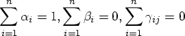 \sum_{i=1}^n \alpha_i = 1, \sum_{i=1}^n \beta_i = 0, \sum_{i=1}^n \gamma_{ij} = 0 