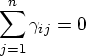 \sum_{j=1}^n \gamma_{ij} = 0 