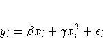 y_i=\beta x_i + \gamma x_i^2 + \epsilon_i