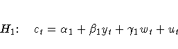 H_1\colon c_t=\alpha_1 + \beta_1 y_t + \gamma_1 w_t + u_t