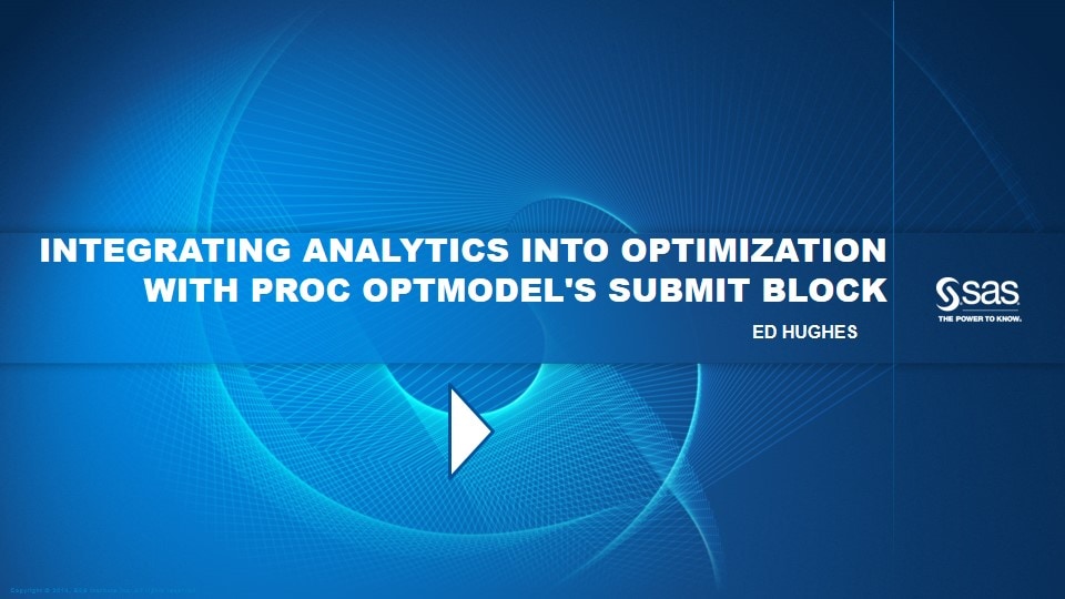 Integrating Analytics into Optimization with PROC OPTMODEL's SUBMIT Block
