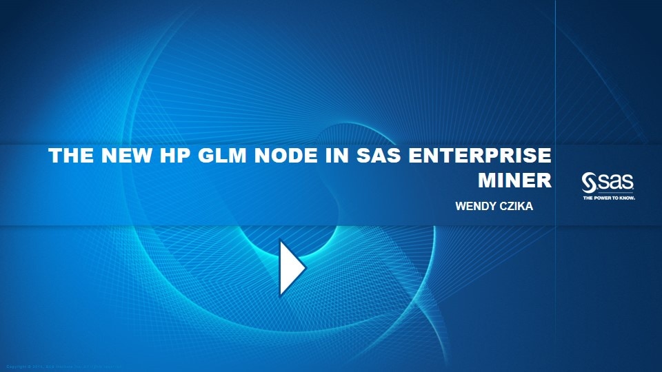 The New HP GLM Node in SAS Enterprise Miner