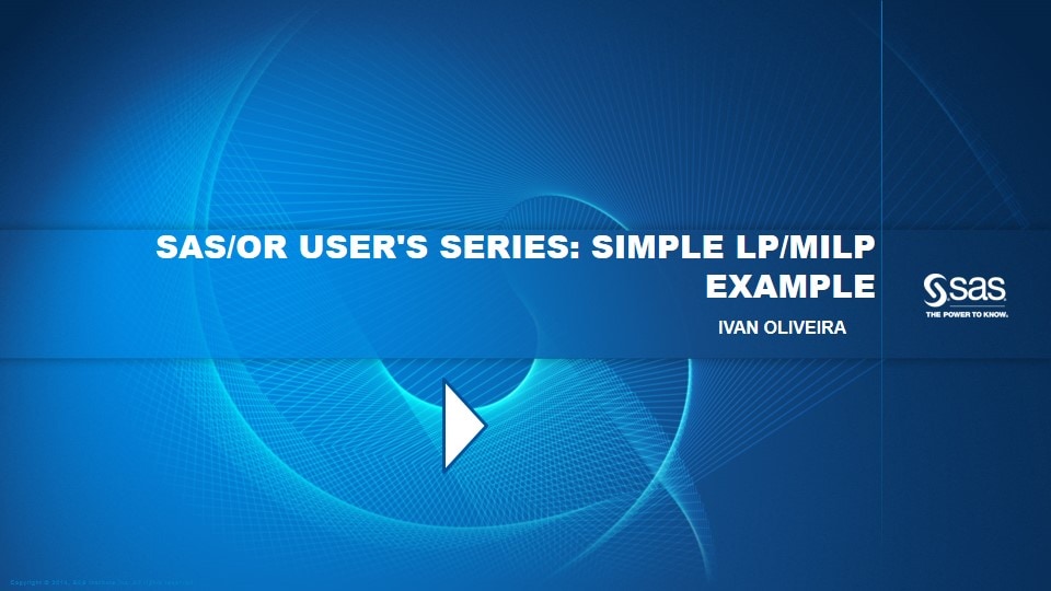 SAS/OR User's Series: Simple LP/MILP Example