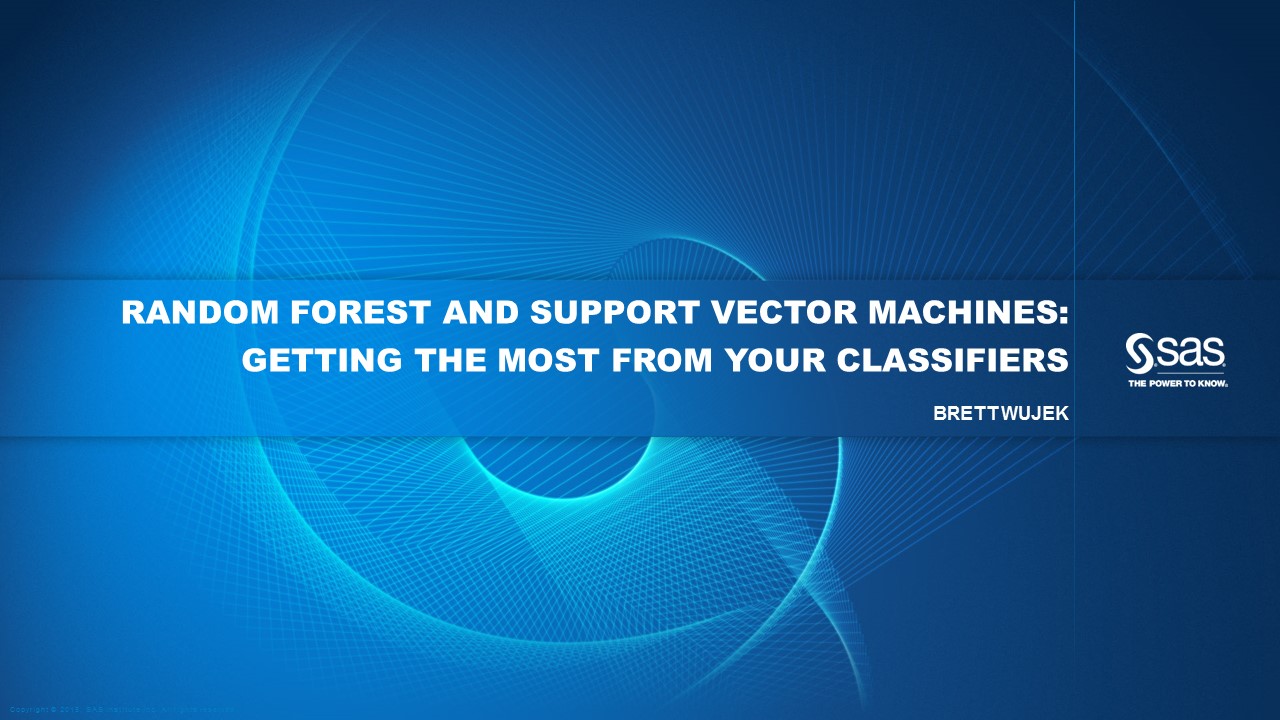 Random Forest and Support Vector Machines Getting the Most from Your Classifiers