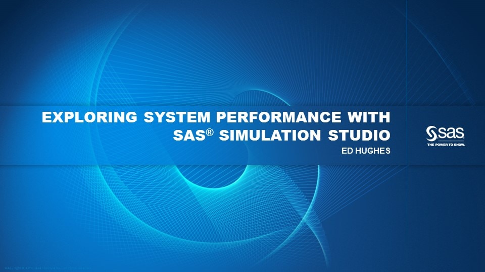 Exploring System Performance with SAS Simulation Studio