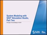 System Modeling with SAS Simulation Studio, Part Two