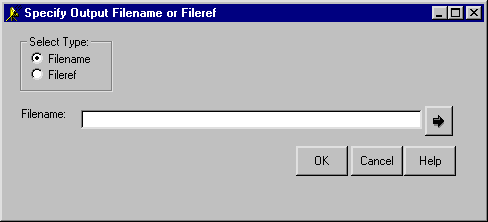 Specify Output Filename or Fileref Window