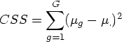 CSS = \sum_{g=1}^G (\mu_g - \mu_.)^2 