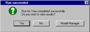 [Run Succeeded  window asking user Run For Tree completed successfully. Do You Wish To View Results?]