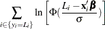$\displaystyle  \sum _{i\in \{ y_{i}=L_{i}\} } \ln \left[\Phi (\frac{L_{i}-\mathbf{x}_{i}\bbeta }{\sigma })\right]  $