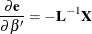 \[ \frac{{\partial }\mb{e} }{{\partial }{\beta }'} = - \mb{L} ^{-1}\mb{X} \]