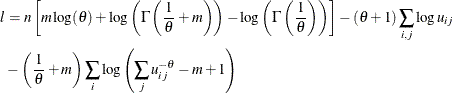 \begin{align*} l & = n\left[ m \log (\theta ) + \log \left(\Gamma \left(\frac{1}{\theta } +m \right) \right) -\log \left(\Gamma \left(\frac{1}{\theta }\right) \right) \right] - (\theta +1) \sum _{i,j} \log u_{ij} \\ & - \left(\frac{1}{\theta } +m \right) \sum _ i \log \left( \sum _ j u_{ij} ^{-\theta } -m +1 \right) \end{align*}