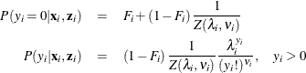 \begin{eqnarray*} P(y_{i}=0|\mathbf{x}_{i},\mathbf{z}_{i}) & =& F_{i} + \left(1 - F_{i}\right)\frac{1}{Z(\lambda _{i},\nu _{i})} \\ P(y_{i}|\mathbf{x}_{i},\mathbf{z}_{i}) & =& \left(1- F_{i} \right)\frac{1}{Z(\lambda _{i},\nu _{i})} \frac{\lambda _{i}^{y_{i}}}{(y_{i}!)^{\nu _{i}}}, \quad y_{i}>0 \end{eqnarray*}