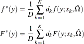 \begin{align*} f^{*}(y) & = \frac{1}{D} \sum _{k=1}^{K} d_ k f(y; s_ k, \hat{\Omega }) \\ F^{*}(y) & = \frac{1}{D} \sum _{k=1}^{K} d_ k F(y; s_ k, \hat{\Omega }) \end{align*}