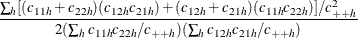 $\displaystyle  \frac{\sum _ h [(c_{11h}+c_{22h})(c_{12h}c_{21h})+(c_{12h}+c_{21h})(c_{11h}c_{22h})]/c^2_{++h}}{2(\sum _ h c_{11h}c_{22h}/c_{++h})(\sum _ h c_{12h}c_{21h}/c_{++h})}  $