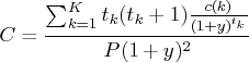    c=   \frac{ \sum_{k=1}^k t_k (t_k+1)   \frac{ c(k) } { (1+y)^{t_k} } }   { p (1+y)^2 } 