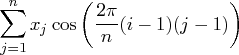 \sum_{j=1}^n x_j \cos ( \frac{2\pi}n(i-1)(j-1) ) 